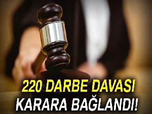220 darbe davası karara bağlandı