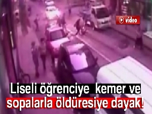Liseliye kemer ve sopalarla öldüresiye dayak