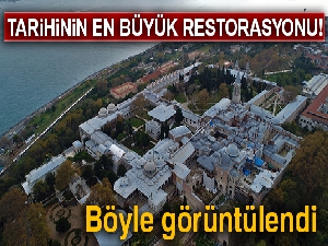 Tarihinin en büyük restorasyonu! Böyle görüntülendi
