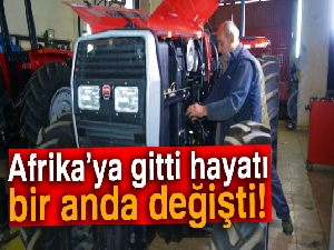 Afrika'ya gitti hayatı bir anda değişti