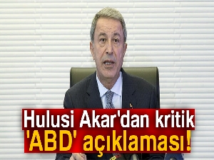 Hulusi Akar'dan kritik 'ABD' açıklaması!