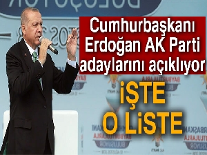 Ve Cumhurbaşkanı Erdoğan, AK Parti'nin başkan adaylarını açıkladı!