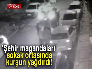 Kağıthane'de ‘şehir magandaları' sokak ortasında kurşun yağdırdı
