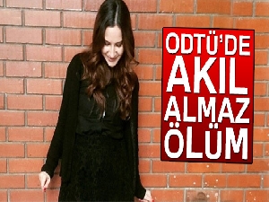 ODTÜ'de akıl almaz ölüm