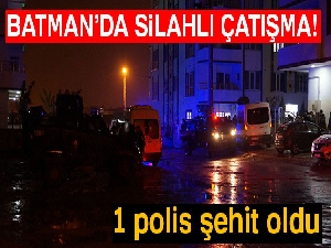 Batman'da çatışma: 1 polis şehit oldu