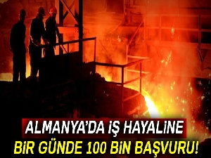 Almanya'da iş hayaline bir günde 100 bin başvuru