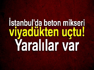 Beykoz'da bir beton mikseri viyadükten uçtu: 1 ölü