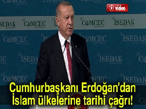 Cumhurbaşkanı Erdoğan'dan İslam ülkelerine tarihi çağrı