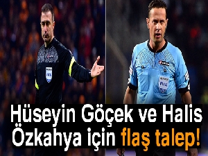 Hüseyin Göçek ve Halis Özkahya için flaş talep!