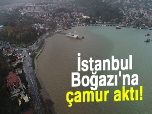 İstanbul Boğazı'na çamur aktı