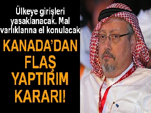 Kanada'dan 17 Suudi'ye Kaşıkçı yaptırımı