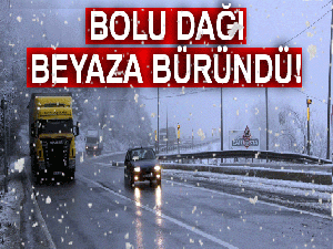 Bolu Dağı'nda kar yağışı başladı!