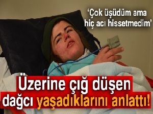 Üzerlerine çığ düşen dağcılardan Hilal İşcan yaşadıklarını anlattı