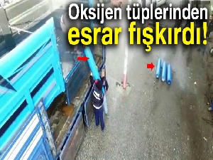 Oksijen tüplerinden esrar fışkırdı