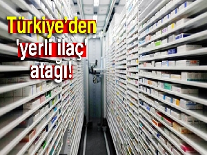 Türkiye'den 'yerli ilaç' atağı