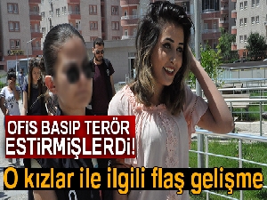 Ofis basan kızlar tahliye edildi