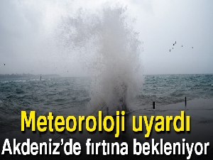 Akdeniz'de fırtına uyarısı