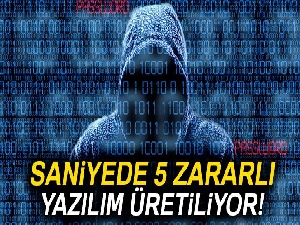 Saniyede 5 zararlı yazılım üretiliyor