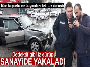 Otomobiline çarpıp kaçan aracı iz sürüp sanayide buldu