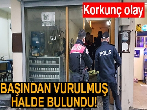 Demir doğrama ustası kafasından vurulmuş bulundu