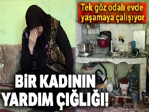 Eşi öldükten sonra bir başına kalan kalp hastası kadın yardım bekliyor