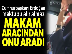 Cumhurbaşkanı Erdoğan kendisine mektup yazan öğrenciyi aradı