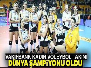 VakıfBank Kadın Voleybol takımı Dünya Şampiyonu