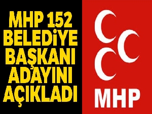 MHP 152 belediye başkan adayını açıkladı