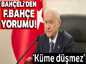 Devlet Bahçeli'den Fenerbahçe yorumu!