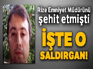 Rize Emniyet Müdürünü şehit eden saldırganın fotoğrafı ortaya çıktı!