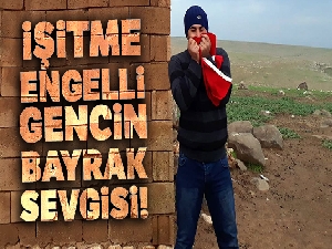 İşitme engelli gencin bayrak sevdası duygulandırdı