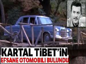 Kartal Tibet'in ünlü otomobili bulundu