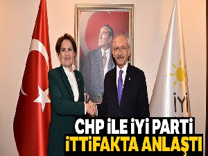 CHP ile İYİ Parti ittifakta anlaştı