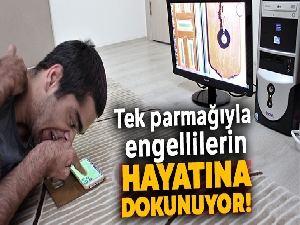 Tek parmağıyla engellilerin hayatına dokunuyor