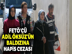 FETÖ'cü Adil Öksüz'ün baldızına hapis cezası