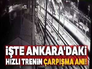 İşte Ankara'daki hızlı trenin çarpışma anı! (Ankara tren kazası görüntüleri)