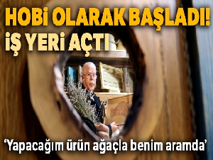 Hobi olarak başladı, iş yeri açtı!