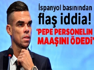 İspanyollardan şok iddia: Pepe personelin maaşını ödedi