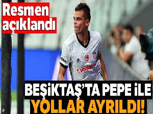 Beşiktaş'ta Pepe ile yollar resmen ayrıldı