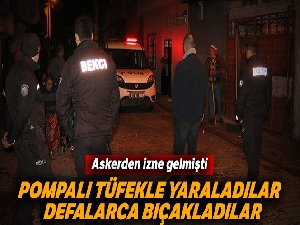 İzne gelen askeri önce pompalı tüfekle yaraladılar sonra defalarca bıçakladılar
