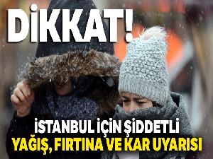 İBB AKOM'dan şiddetli yağış, fırtına ve kar uyarısı