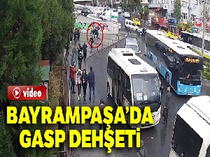 Bayrampaşa'da gasp dehşeti