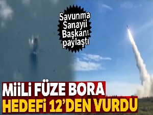 'Bora' 280 km uzaklıktaki hedefi 12'den vurdu