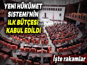 Cumhurbaşkanlığı Hükümet Sistemi'nin ilk bütçesi kabul edildi