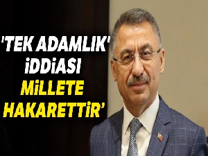 Cumhurbaşkanı Yardımcısı Oktay: ''Tek adamlık' iddiasıyla karalamaya çalışmak, millete hakarettir'