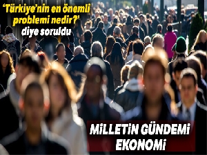 Milletin gündemi ekonomi