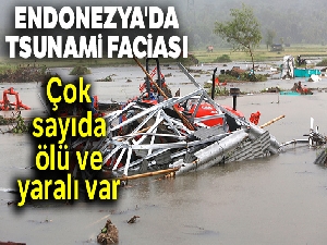 Endonezya'da tsunami: Çok sayıda ölü ve yaralı var