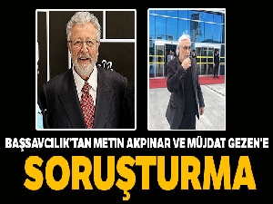 Başsavcılık'tan Müjdat Gezen ve Metin Akpınar hakkında soruşturma