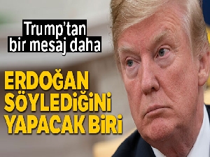 Trump'tan Cumhurbaşkanı Erdoğan açıklaması