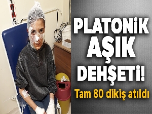 Platonik aşk dehşeti... Yaraladığı kadına 80 dikiş atıldı